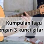 Lagu dengan 3 Kunci Gitar Saja