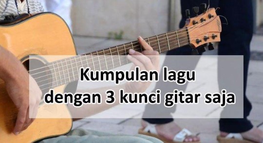 Lagu dengan 3 Kunci Gitar Saja